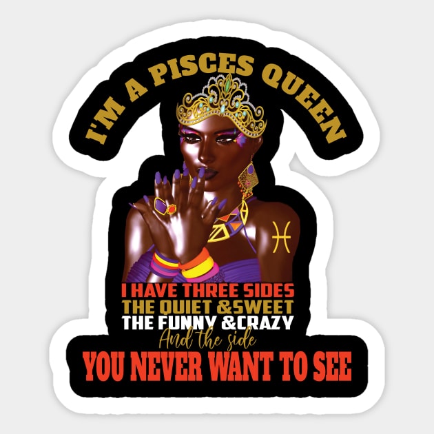 I'm A Pisces Queen I've three sides..Pisces girl birthday gift Sticker by DODG99